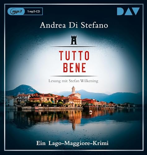 Tutto Bene. Ein Lago-Maggiore-Krimi: Lesung mit Stefan Wilkening (1 mp3-CD) von Audio Verlag Der GmbH